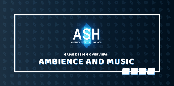 Game Design Overview: Ambience and Music