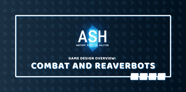 Game Design Overview: Combat and Reaverbots